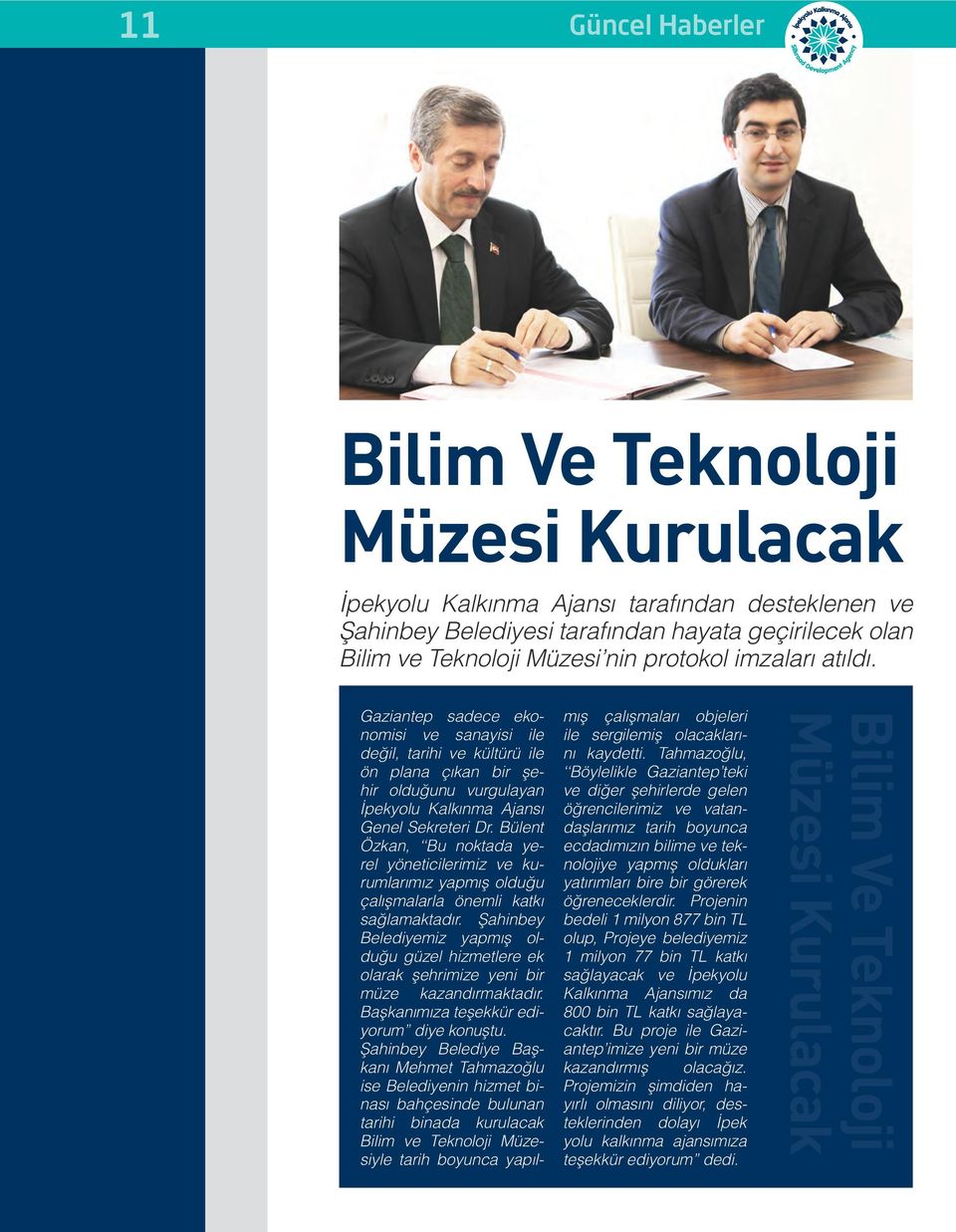 Bülent Özkan, Bu noktada yerel yöneticilerimiz ve kurumlarımız yapmış olduğu çalışmalarla önemli katkı sağlamaktadır.
