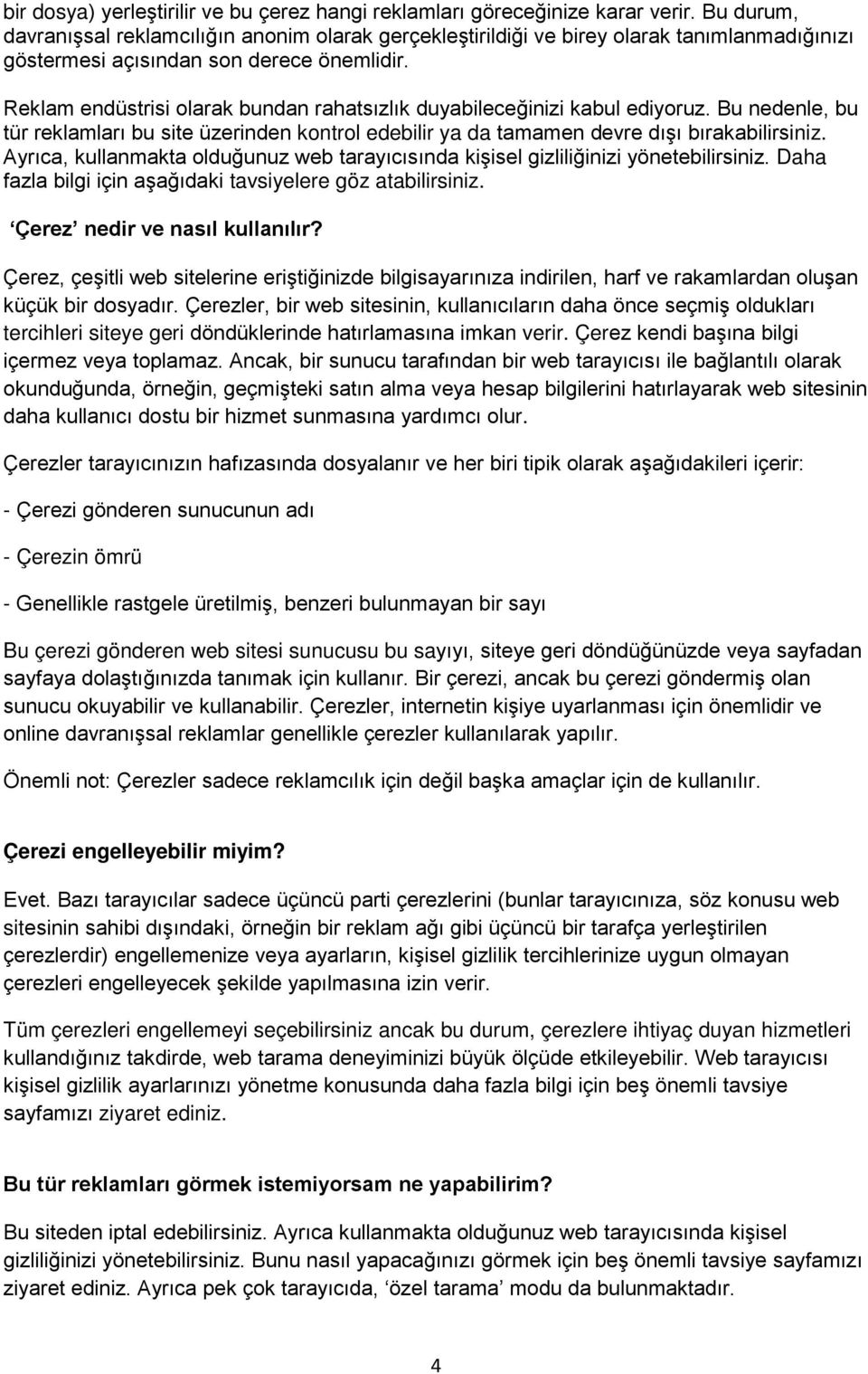 Reklam endüstrisi olarak bundan rahatsızlık duyabileceğinizi kabul ediyoruz. Bu nedenle, bu tür reklamları bu site üzerinden kontrol edebilir ya da tamamen devre dışı bırakabilirsiniz.