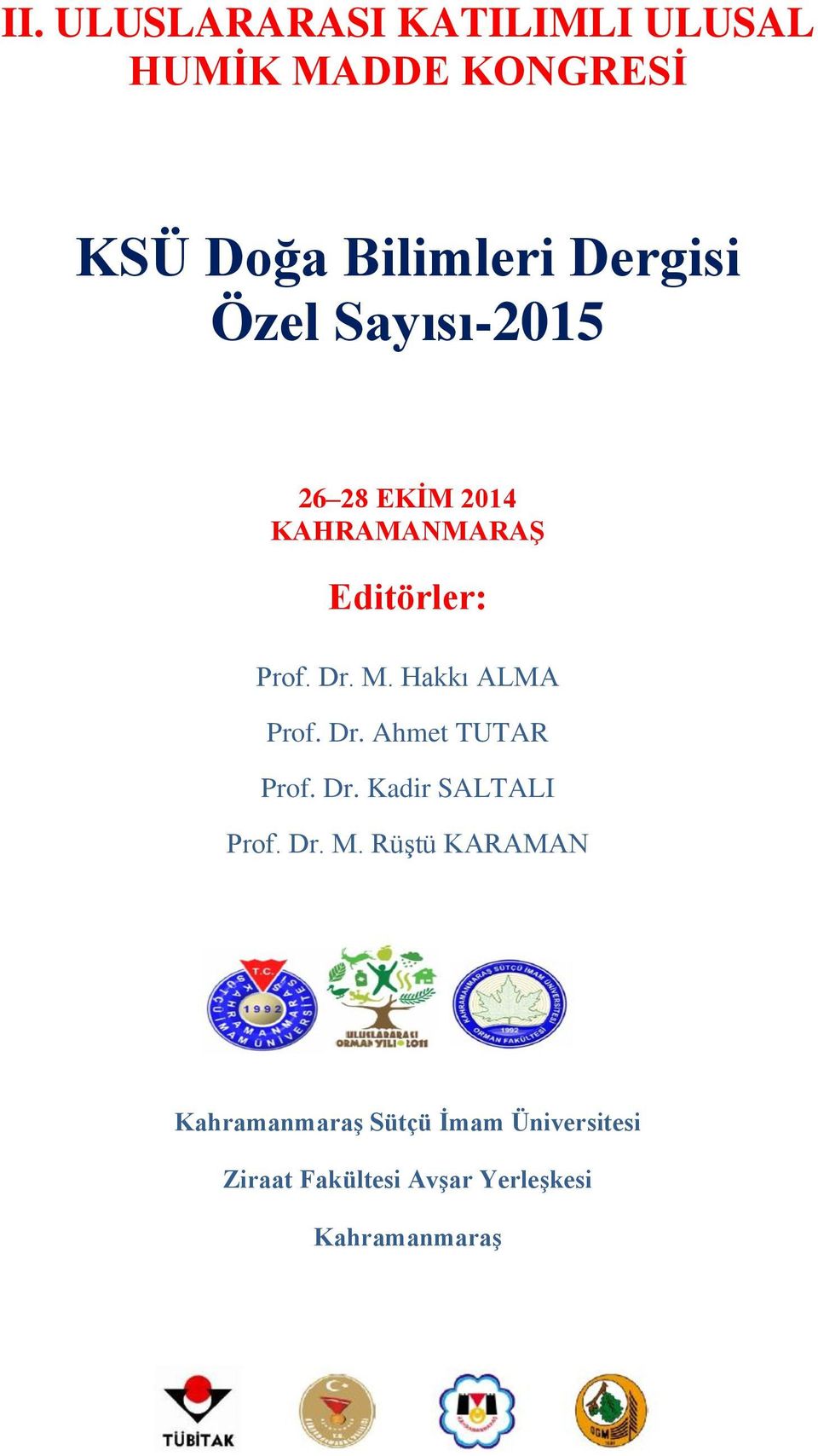 Hakkı ALMA Prof. Dr. Ahmet TUTAR Prof. Dr. Kadir SALTALI Prof. Dr. M.