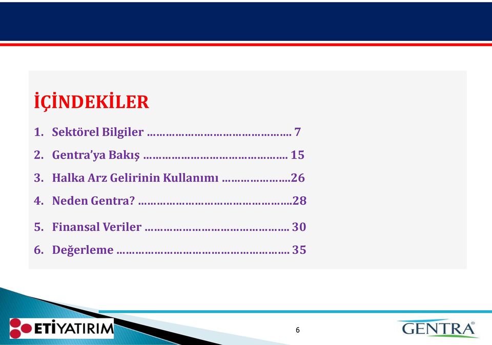 Halka Arz Gelirinin Kullanımı.26 4.