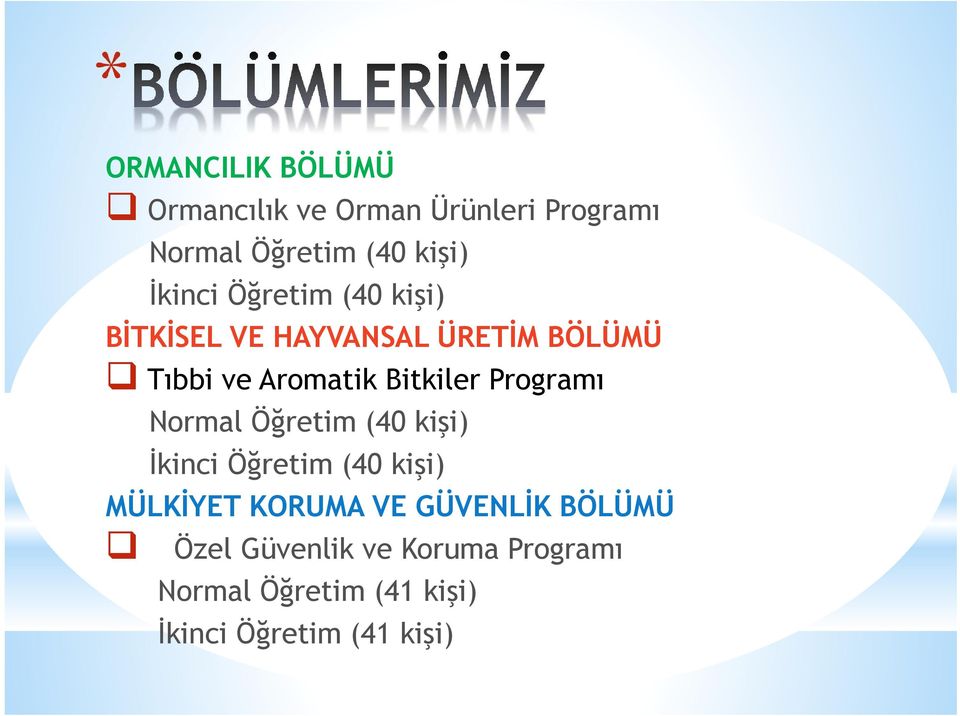 Bitkiler Programı Normal Öğretim (40 kişi) İkinci Öğretim (40 kişi) MÜLKİYET KORUMA VE