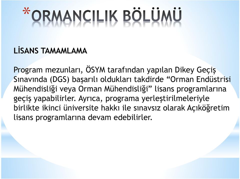 lisans programlarına geçiş yapabilirler.