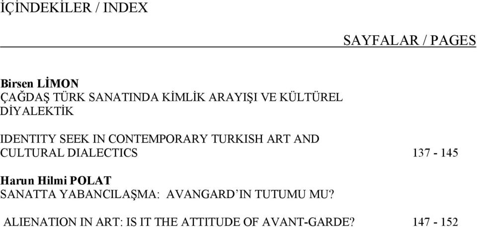 ART AND CULTURAL DIALECTICS 137-145 Harun Hilmi POLAT SANATTA YABANCILAŞMA: