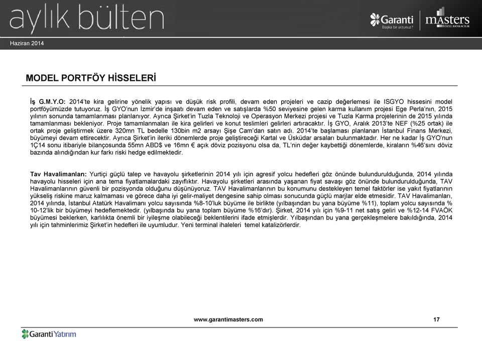 Ayrıca Şirket in Tuzla Teknoloji ve Operasyon Merkezi projesi ve Tuzla Karma projelerinin de 2015 yılında tamamlanması bekleniyor.