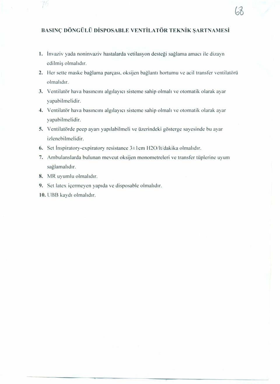 4. Ventilatör hava basıncını algılayıcı sisteme sahip olmalı ve otomatik olarak ayar yapabilmelidir. S.