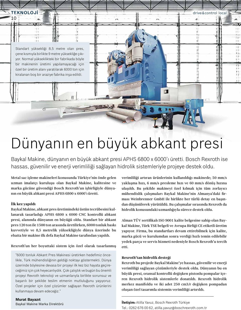 Dünyanın en büyük abkant presi Baykal Makine, dünyanın en büyük abkant presi APHS 6800 x 6000 ı üretti.