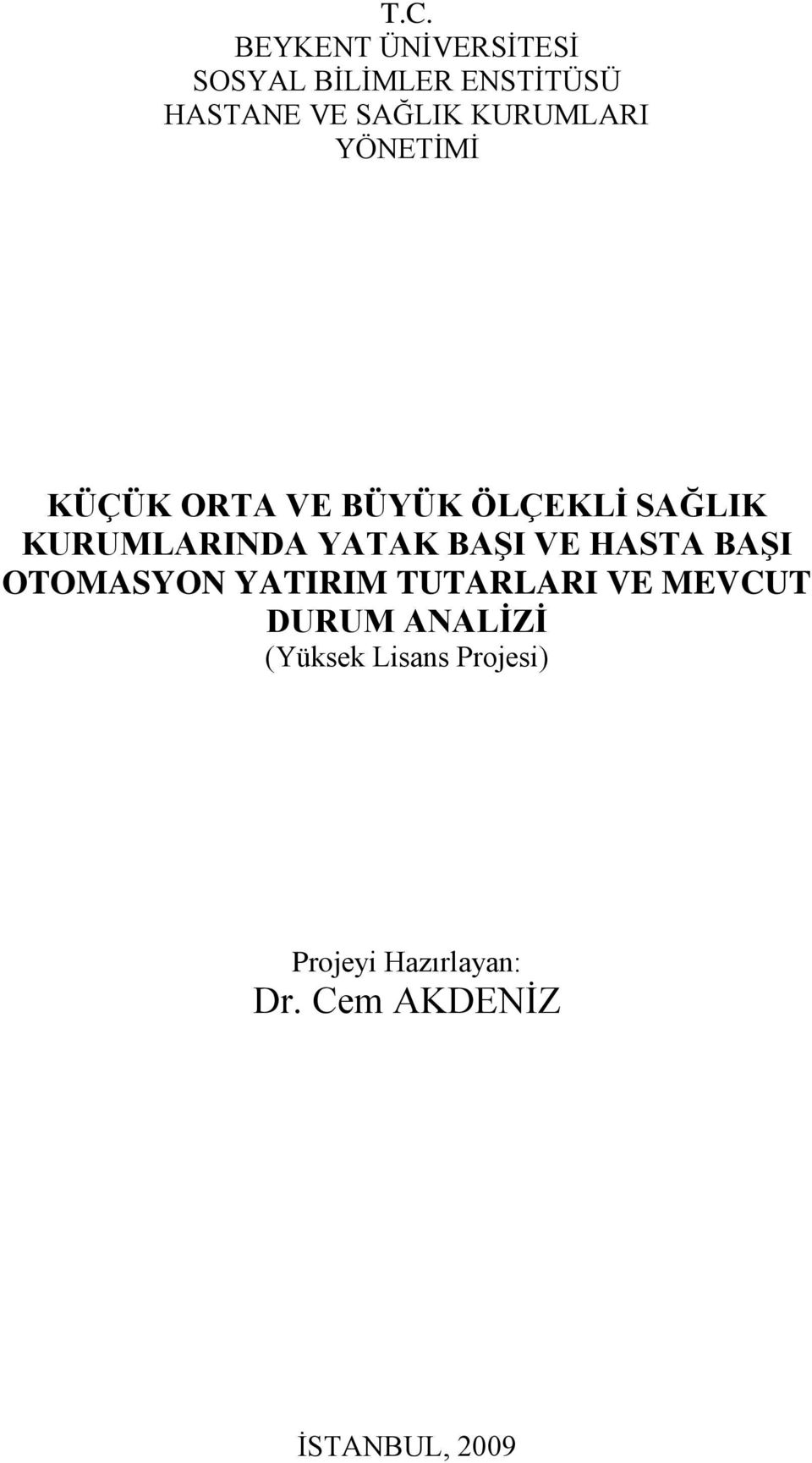 YATAK BAŞI VE HASTA BAŞI OTOMASYON YATIRIM TUTARLARI VE MEVCUT DURUM