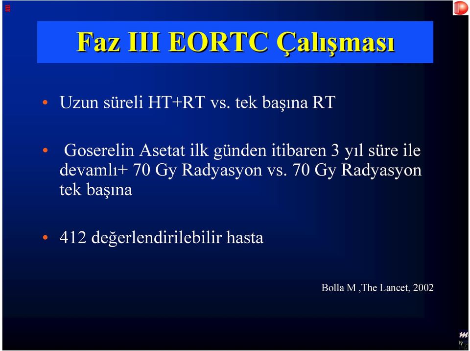 yıl süre ile devamlı+ 70 Gy Radyasyon vs.