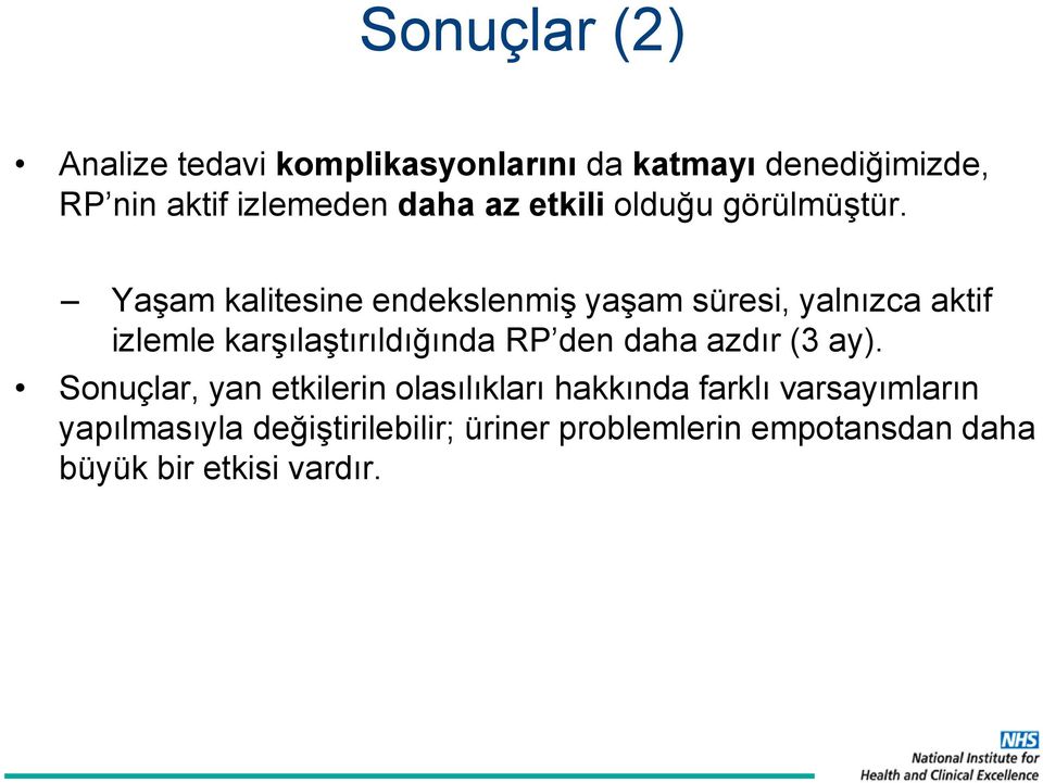 Yaşam kalitesine endekslenmiş yaşam süresi, yalnızca aktif izlemle karşılaştırıldığında RP den daha