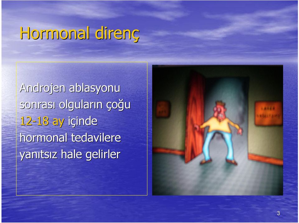 12-18 18 ay içinde inde hormonal