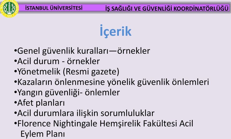 önlemleri Yangın güvenliği- önlemler Afet planları Acil durumlara