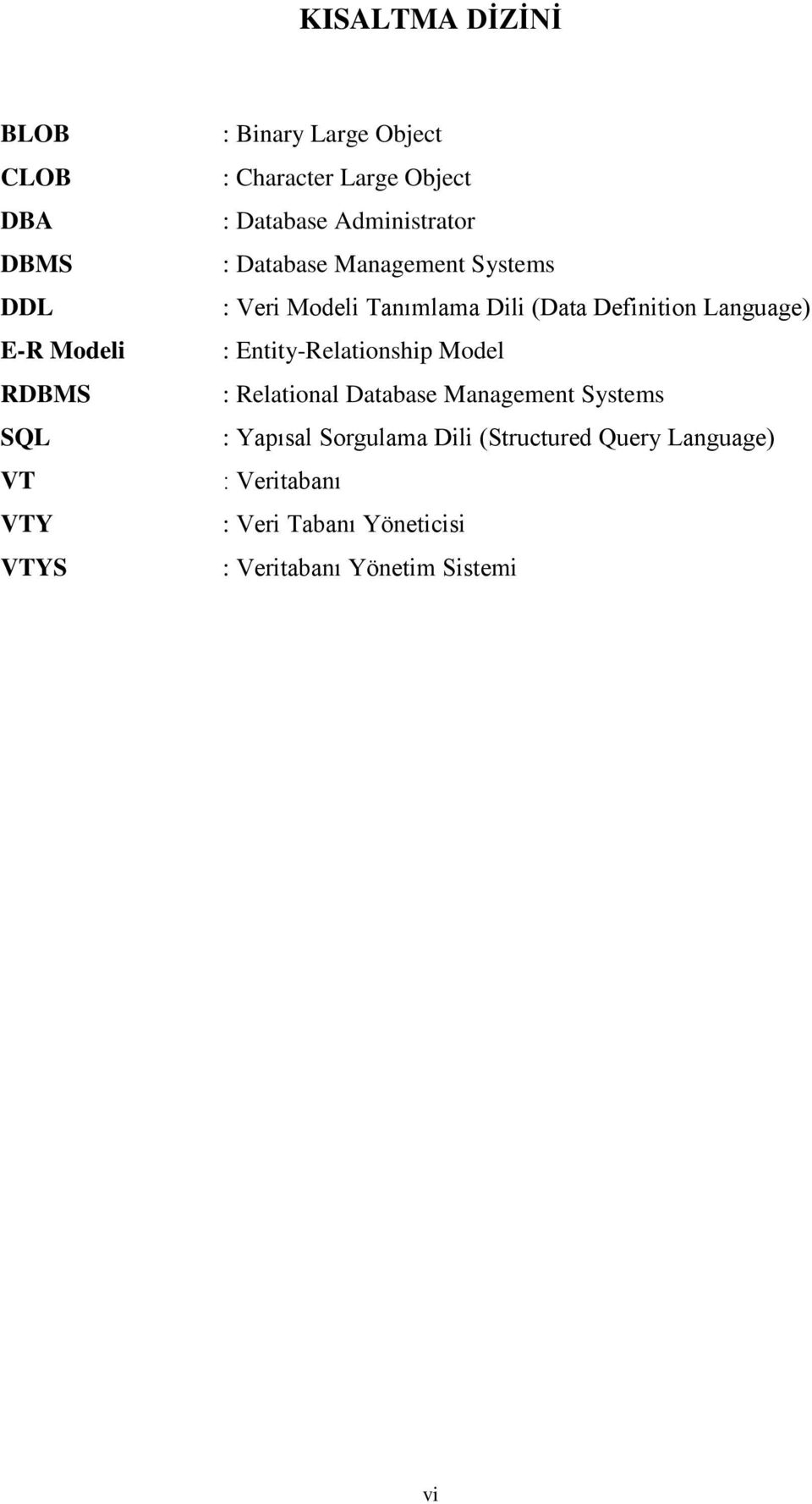 Definition Language) : Entity-Relationship Model : Relational Database Management Systems : Yapısal