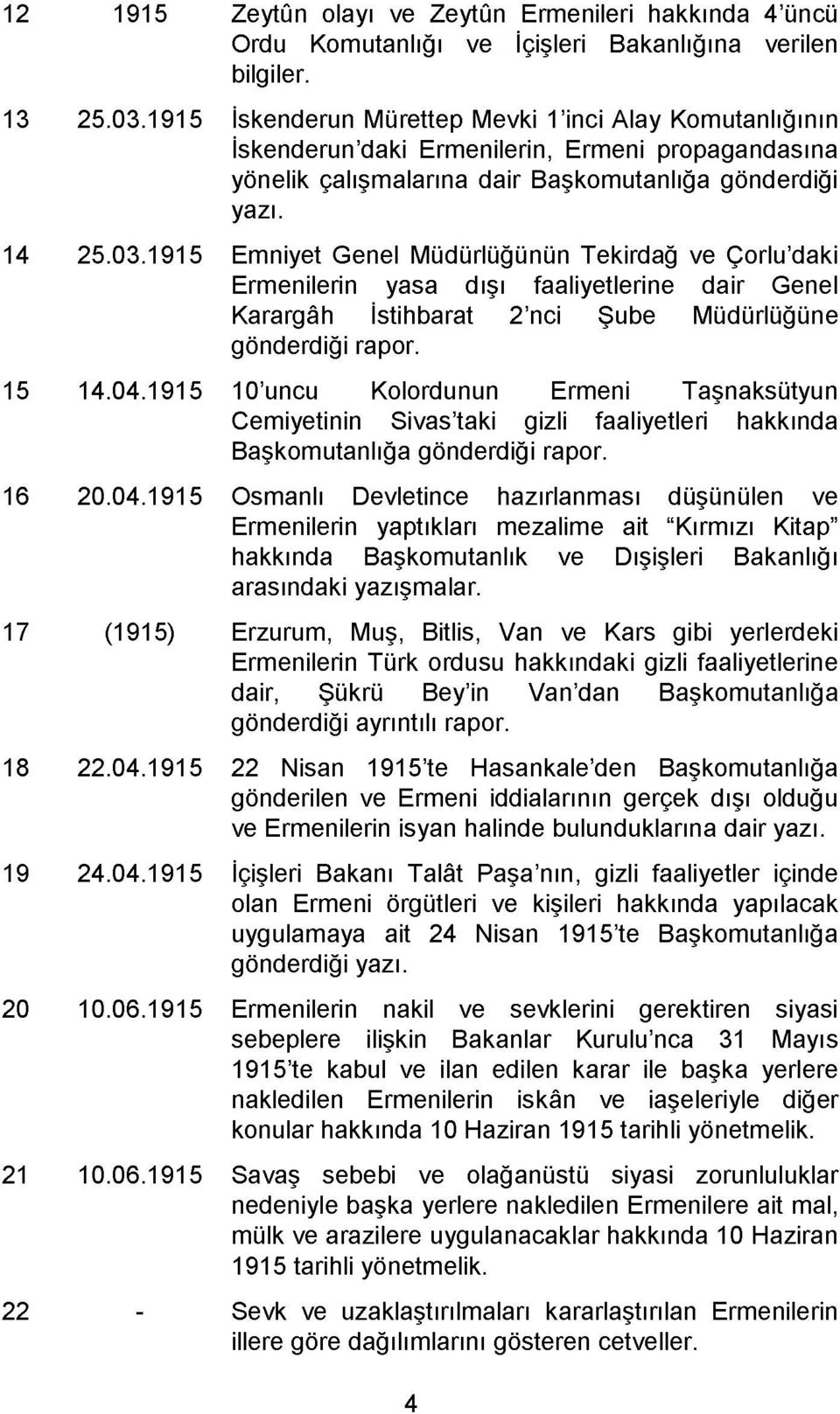 Emniyet Genel Müdürlüğünün Tekirdağ ve Çorlu daki Ermenilerin yasa dışı faaliyetlerine dair Genel Karargâh İstihbarat 2 nci Şube Müdürlüğüne gönderdiği rapor.