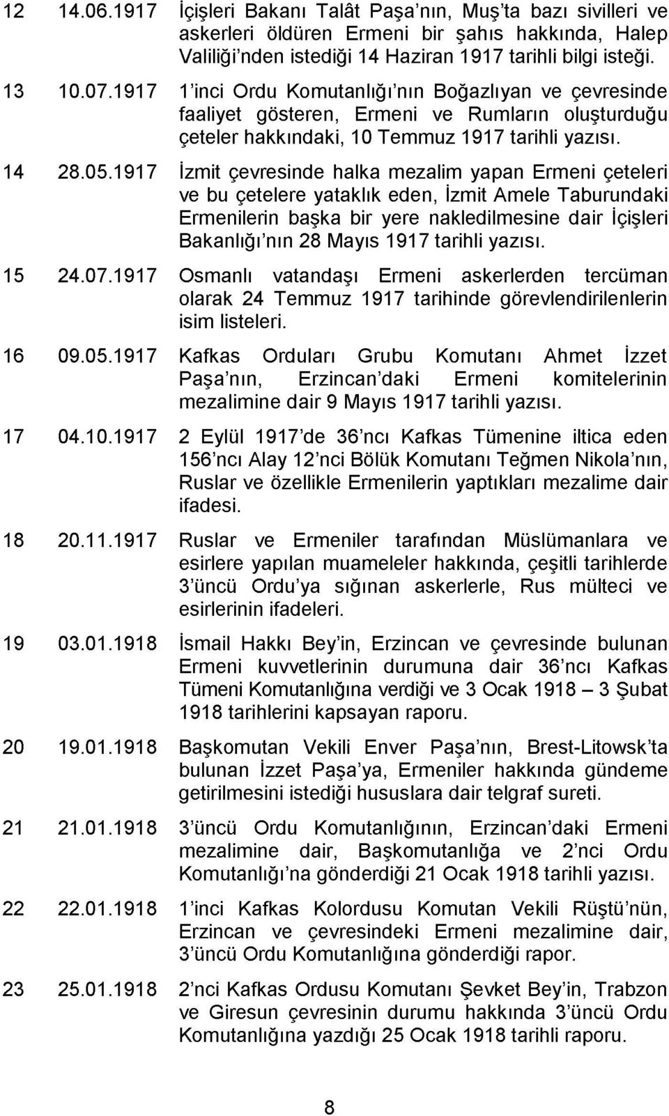 1 inci Ordu Komutanlığı nın Boğazlıyan ve çevresinde faaliyet gösteren, Ermeni ve Rumların oluşturduğu çeteler hakkındaki, 10 Temmuz 1917 tarihli yazısı.