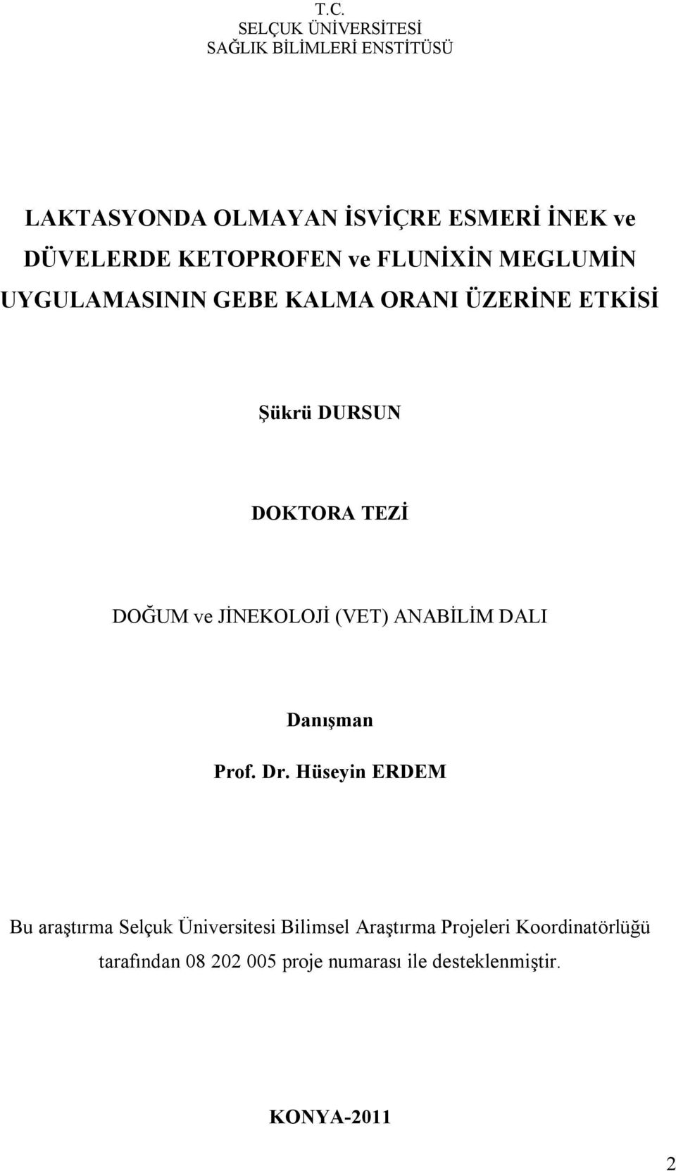 DOĞUM ve JİNEKOLOJİ (VET) ANABİLİM DALI Danışman Prof. Dr.