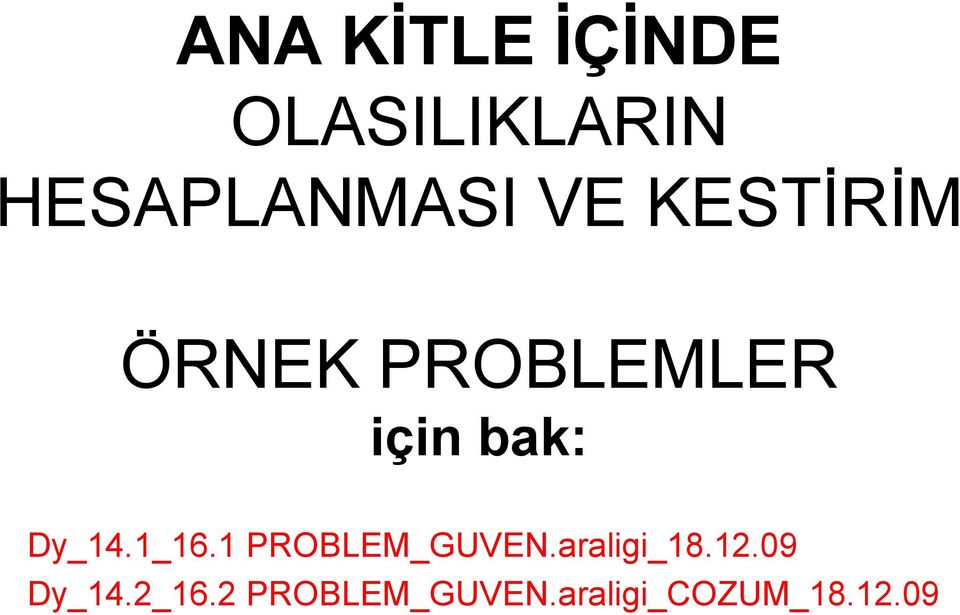 Dy_14.1_16.1 PROBLEM_GUVEN.araligi_18.12.