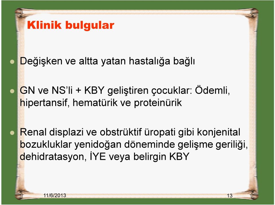 displazi ve obstrüktif üropati gibi konjenital bozukluklar yenidoğan