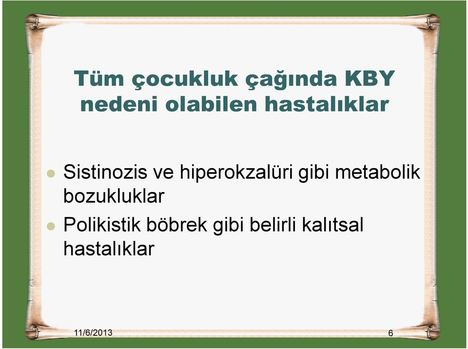 gibi metabolik bozukluklar Polikistik