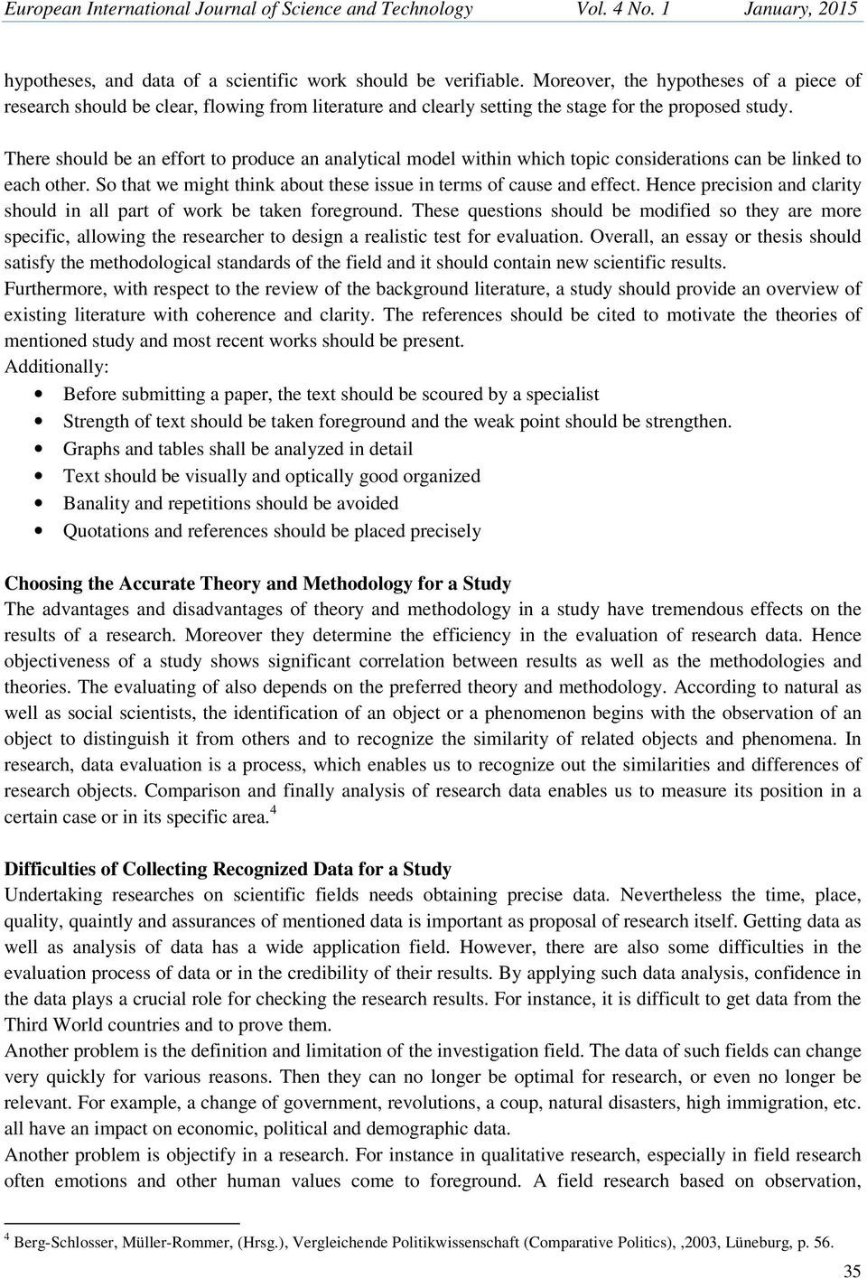 There should be an effort to produce an analytical model within which topic considerations can be linked to each other. So that we might think about these issue in terms of cause and effect.