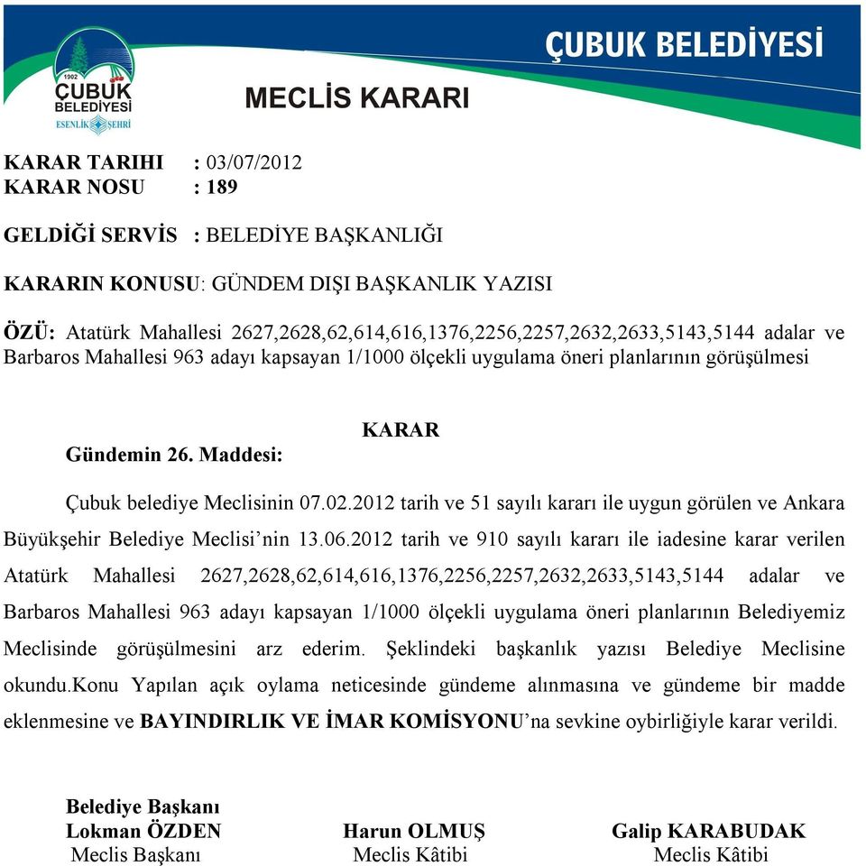 2012 tarih ve 51 sayılı kararı ile uygun görülen ve Ankara Büyükşehir Belediye Meclisi nin 13.06.