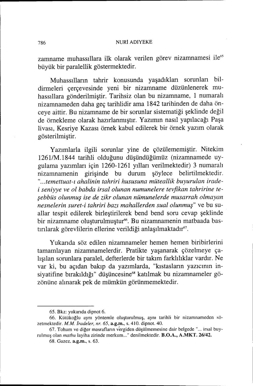 Tarihsiz olan bu nizamname, 1 numaralı nizamnameden daha geç tarihlidir ama 1842 tarihinden de daha önceye aittir.