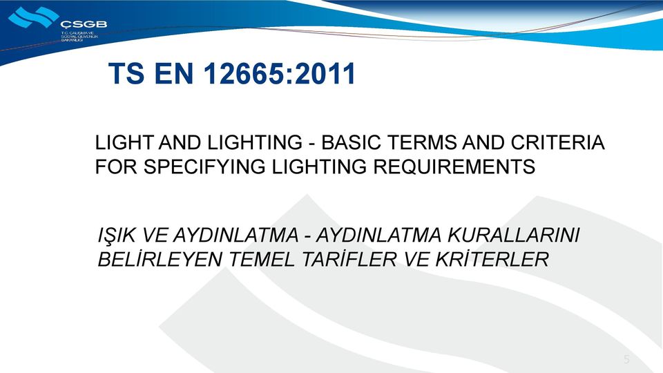 REQUIREMENTS IŞIK VE AYDINLATMA - AYDINLATMA