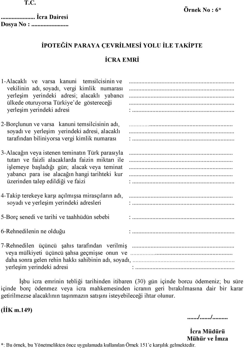 .. soyadı ve yerleşim yerindeki adresi, alacaklı... tarafından biliniyorsa vergi kimlik numarası :... 3-Alacağın veya istenen teminatın Türk parasıyla... tutarı ve faizli alacaklarda faizin miktarı ile.