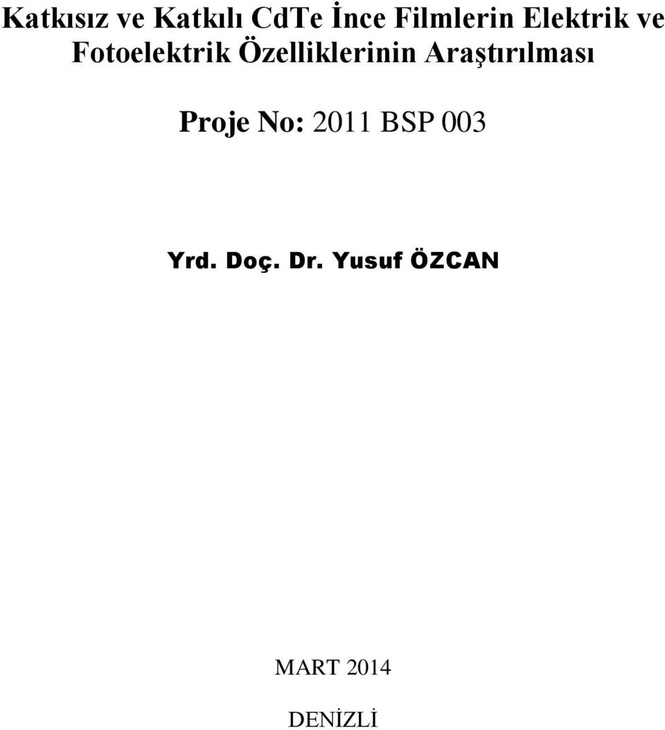 Araştırılması Proje No: 2011 BSP 003