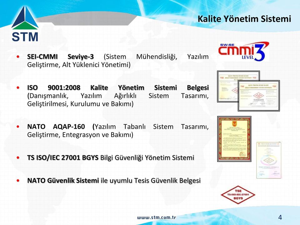 Geliştirilmesi, Kurulumu ve Bakımı) NATO AQAP-160 (Yazılım Tabanlı Sistem Tasarımı, Geliştirme, Entegrasyon