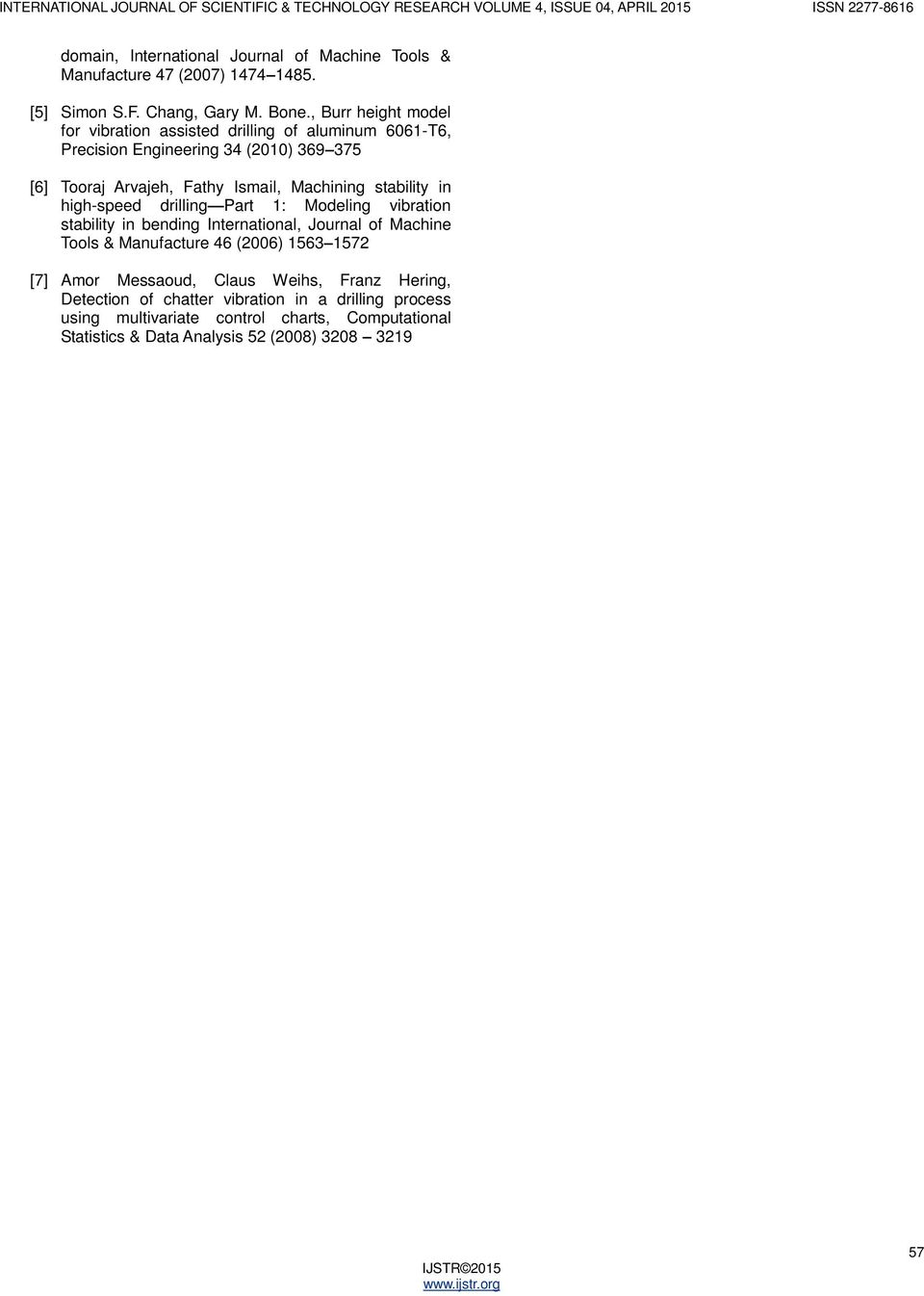 stability in high-speed drilling Part 1: Modeling vibration stability in bending International, Journal of Machine Tools & Manufacture 46 (2006) 1563 1572