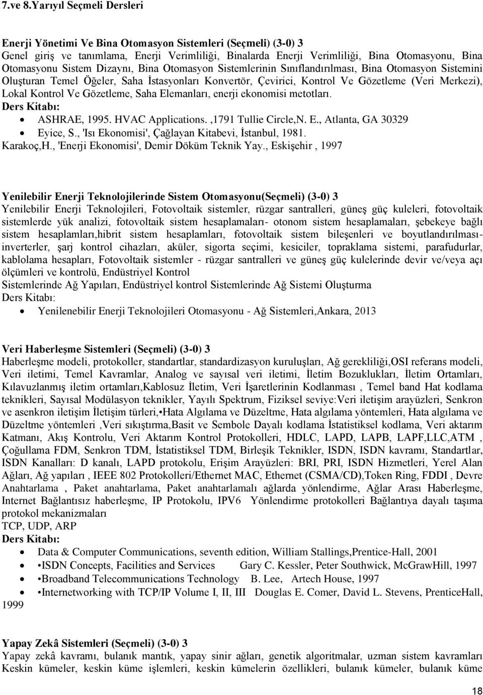 Sistem Dizaynı, Bina Otomasyon Sistemlerinin Sınıflandırılması, Bina Otomasyon Sistemini Oluşturan Temel Öğeler, Saha İstasyonları Konvertör, Çevirici, Kontrol Ve Gözetleme (Veri Merkezi), Lokal