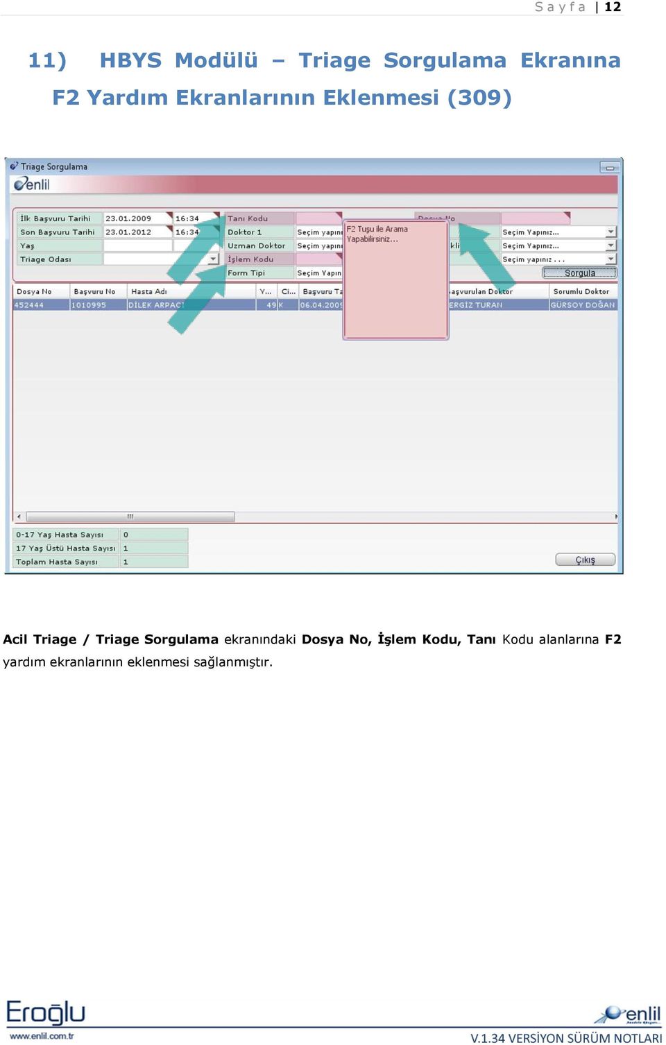 Triage Sorgulama ekranındaki Dosya No, İşlem Kodu, Tanı