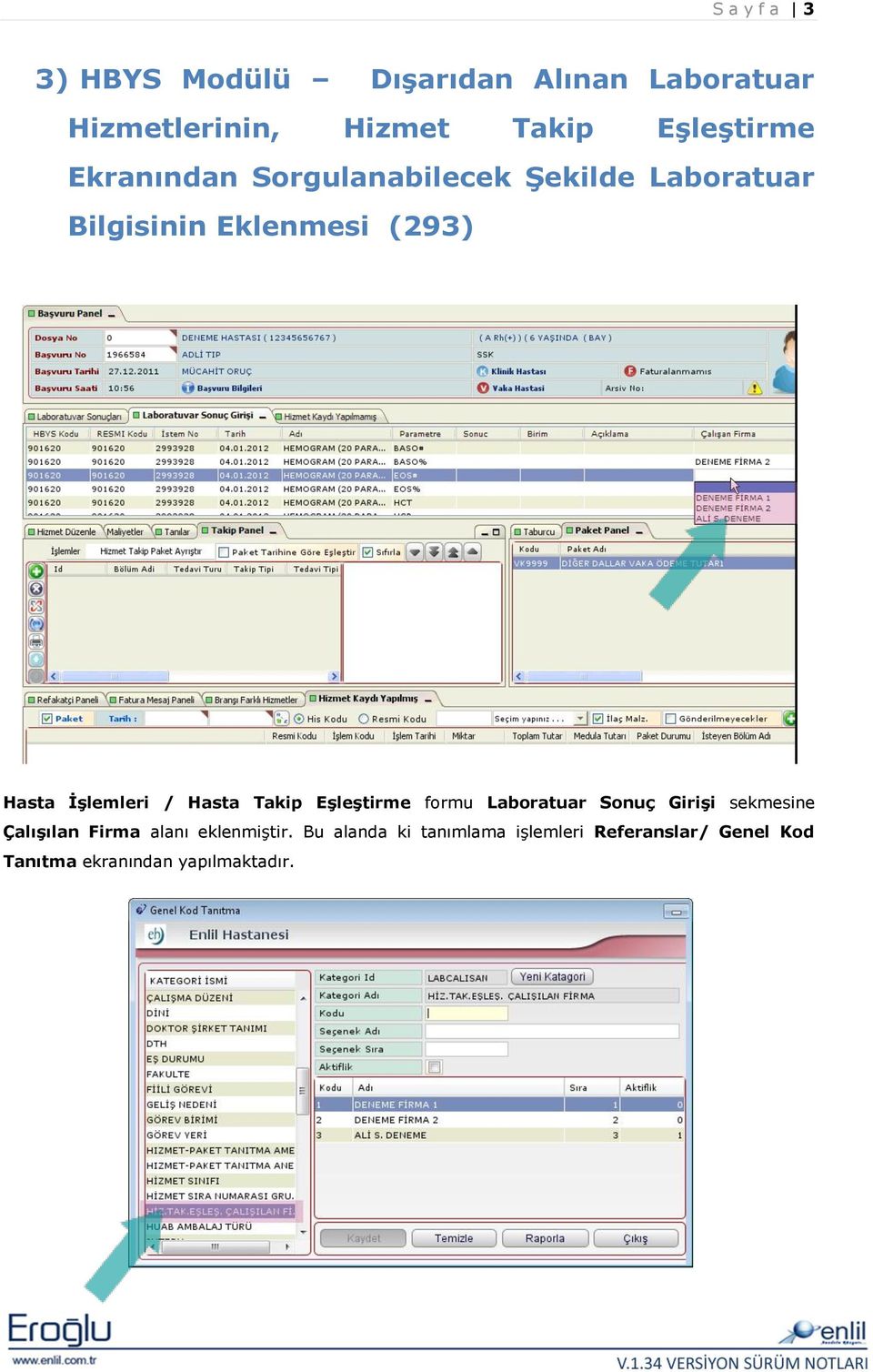 Hasta Takip Eşleştirme formu Laboratuar Sonuç Girişi sekmesine Çalışılan Firma alanı