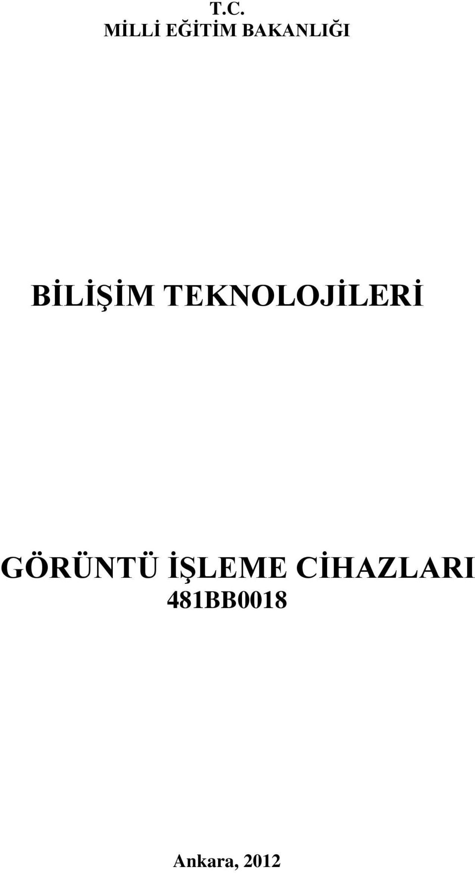 TEKNOLOJİLERİ GÖRÜNTÜ