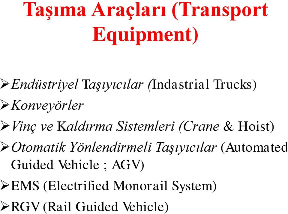 & Hoist) Otomatik Yönlendirmeli Taşıyıcılar (Automated Guided