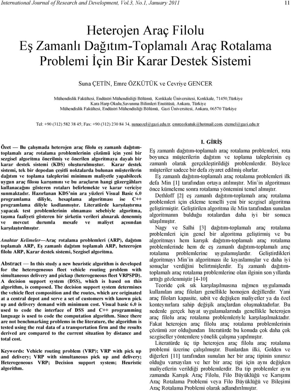 Mühendisliği Bölümü, Kırıkkale Üniversitesi, Kırıkkale, 71450,Türkiye Kara Harp Okulu,Savunma Bilimleri Enstitüsü, Ankara, Türkiye Mühendislik Fakültesi, Endüstri Mühendisliği Bölümü, Gazi