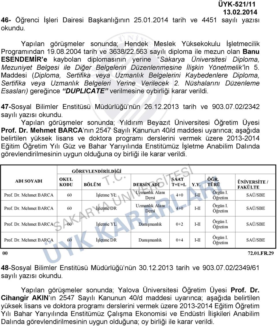 Maddesi (Diploma, Sertifika veya Uzmanlık Belgelerini Kaybedenlere Diploma, Sertifika veya Uzmanlık Belgeleri Yerine Verilecek 2.