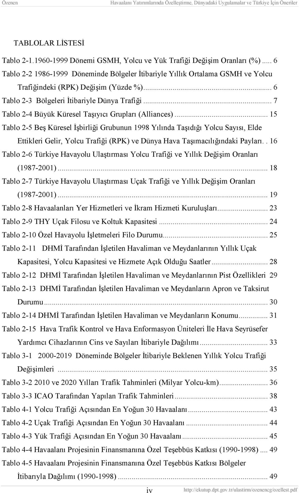 .. 7 Tablo 2-4 Büyük Küresel Taşıyıcı Grupları (Alliances).