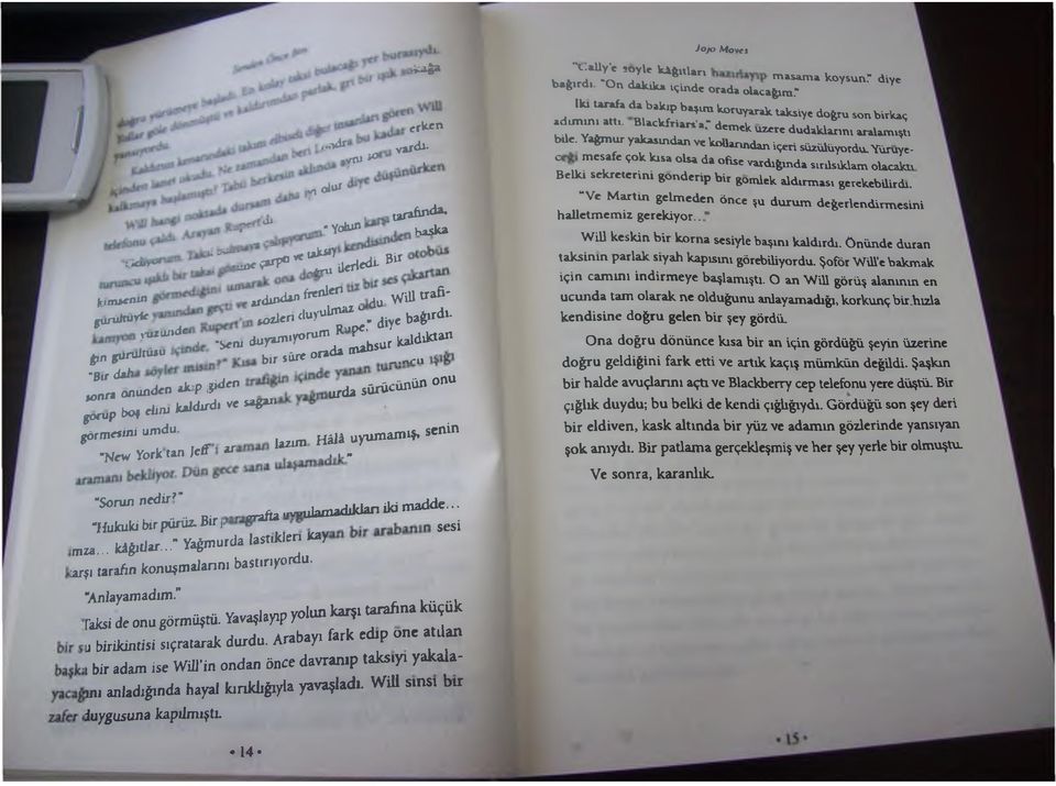 ^ ^ uyumanuş, senin New York tan Jeff ar, l» Jojo Moyes Z ^ S! V!e. k İ *U U n m asam a koysun. diye bağırdı. On dakika içinde orada olacağım.