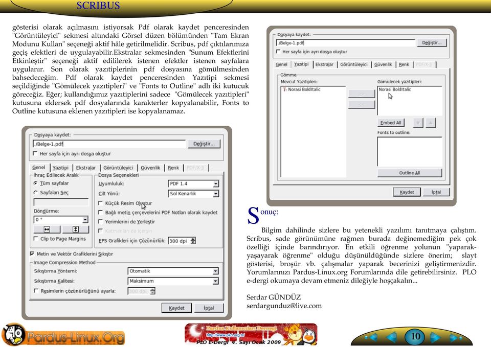 Son olarak yazıtiplerinin pdf dosyasına gömülmesinden bahsedeceğim.