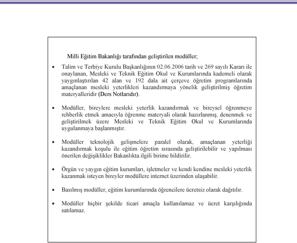 yeterlikleri kazandırmaya yönelik geliştirilmiş öğretim materyalleridir (Ders Notlarıdır).