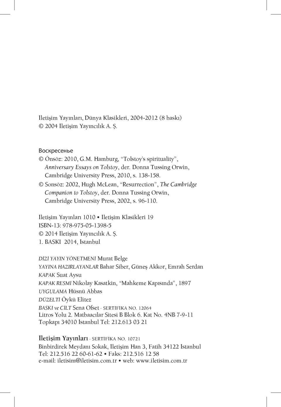 Donna Tussing Orwin, Cambridge University Press, 2002, s. 96-110. İletişim Yayınları 10