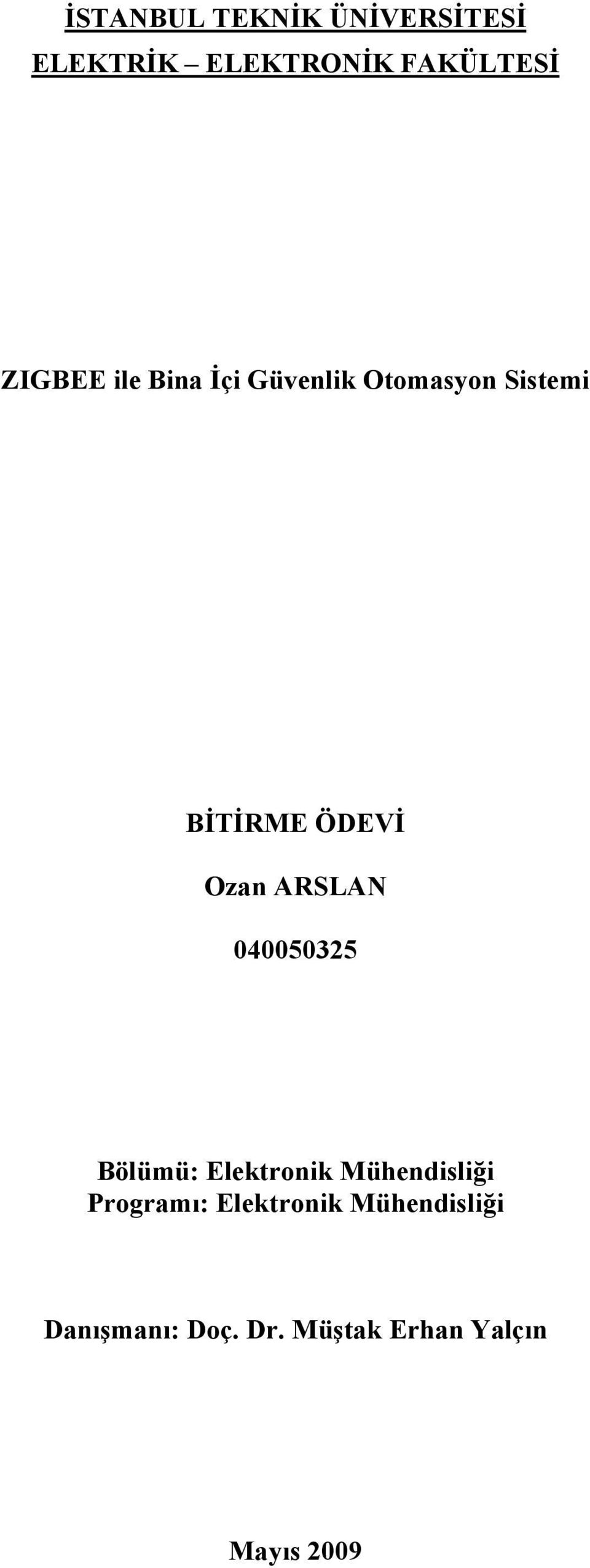 Ozan ARSLAN 040050325 Bölümü: Elektronik Mühendisliği Programı: