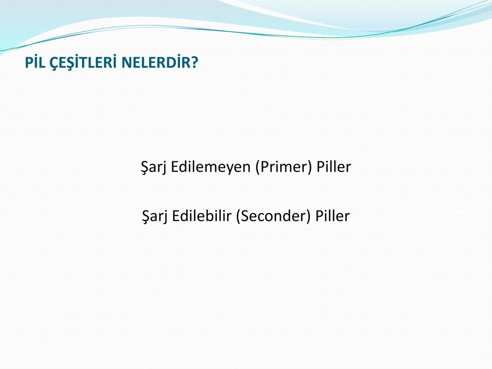 (Primer) Piller Şarj