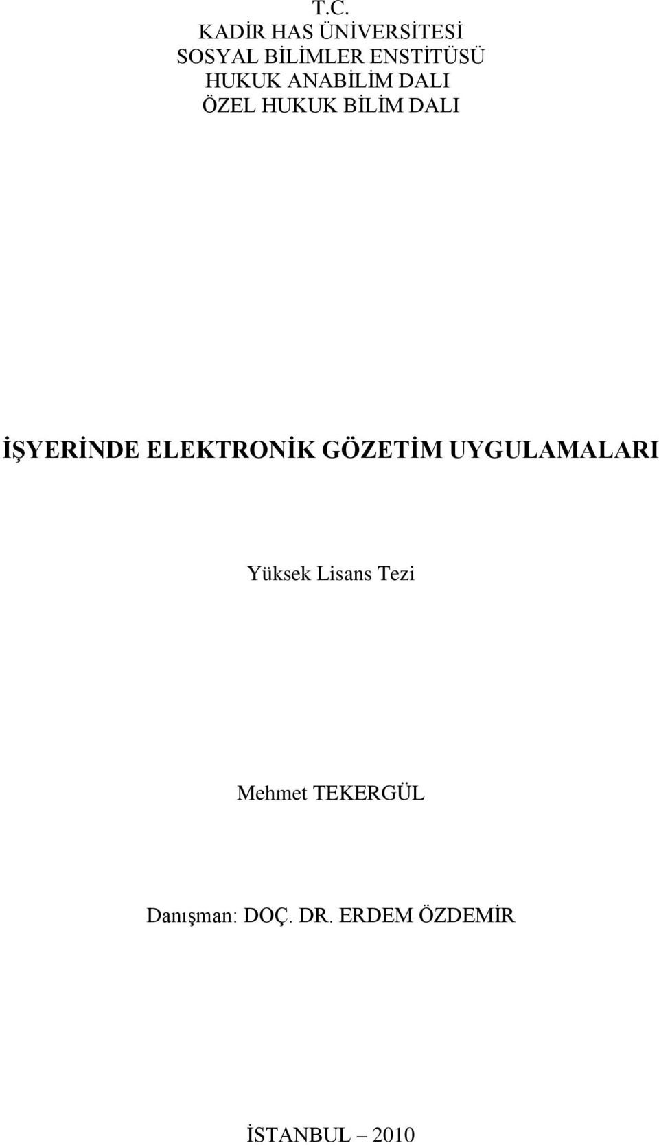 ELEKTRONİK GÖZETİM UYGULAMALARI Yüksek Lisans Tezi