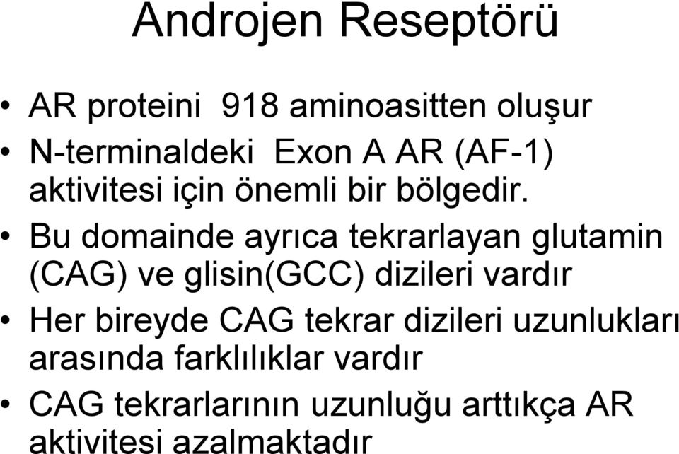 Bu domainde ayrıca tekrarlayan glutamin (CAG) ve glisin(gcc) dizileri vardır Her