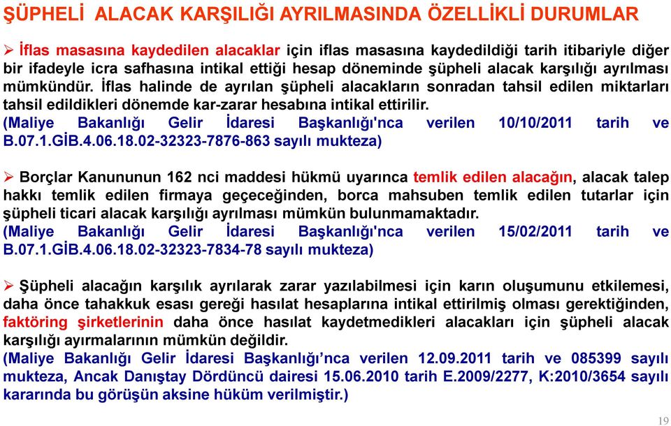 (Maliye Bakanlığı Gelir İdaresi Başkanlığı'nca verilen 10/10/2011 tarih ve B.07.1.GİB.4.06.18.