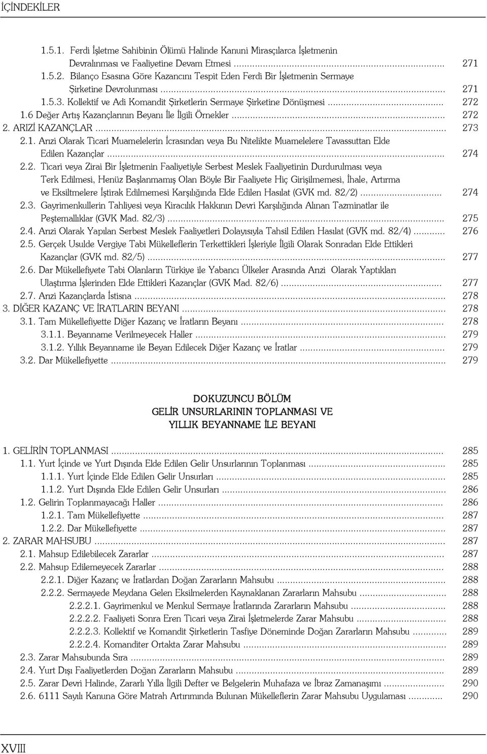 6 Değer Artış Kazançlarının Beyanı İle İlgili Örnekler... 272 2. ARIZİ KAZANÇLAR... 273 2.1.