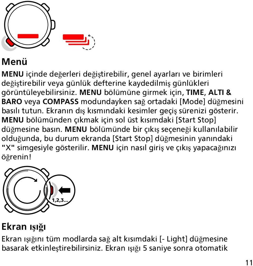 MENU bölümünden çıkmak için sol üst kısımdaki [Start Stop] düğmesine basın.