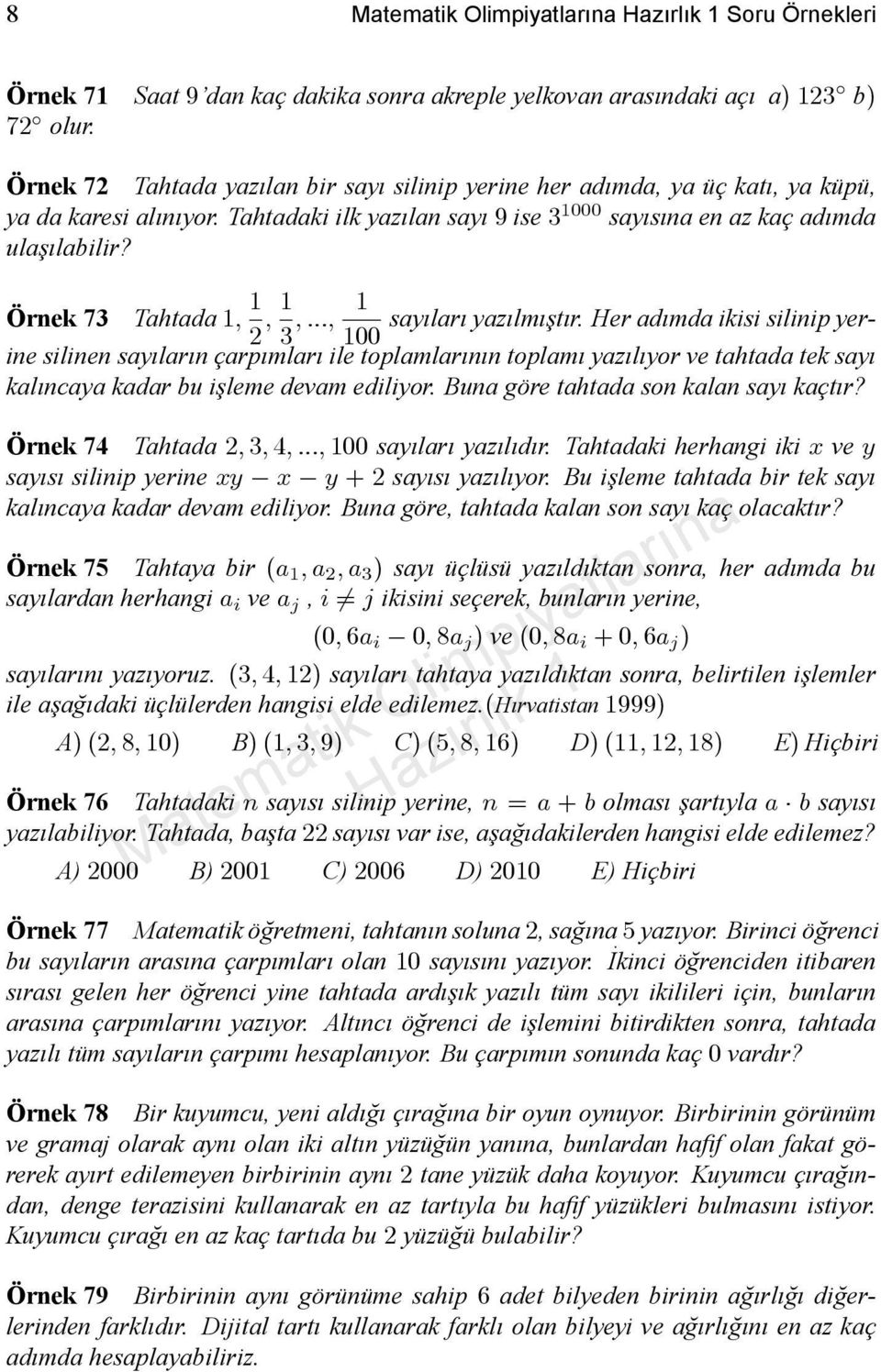 Örnek 73 Tahtada 1; 1 2 ; 1 3 ; :::; 1 saylar yazlmştr.